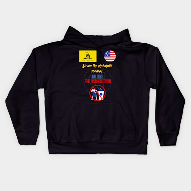 Drain the globalists swamp! WE ARE THE RESISTANCE!!! Kids Hoodie by St01k@